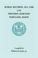 Burial Records, 1811 - 1980 of the Western Cemetery in Portland, Maine