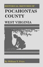 Historical Sketches of Pocahontas County, West Virginia