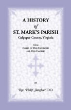 History of St. Mark's Parish, Culpeper County, Virginia with Notes of Old Churches and Old Families