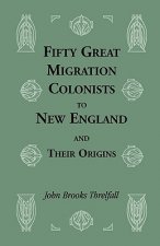 Fifty Great Migration Colonists to New England & Their Origins
