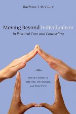 Moving Beyond Individualism in Pastoral Care and Counseling