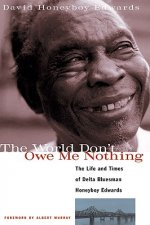 World Don't Owe Me Nothing