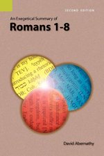 Exegetical Summary of Romans 1-8, 2nd Edition