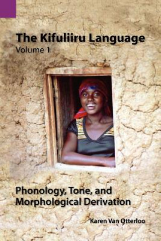 Kifuliiru Language Vol. 1 Phonology, Tone, and Morphological Derivation