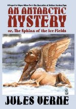 Antarctic Mystery; or, The Sphinx of the Ice Fields
