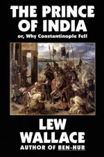 Prince of India, or Why Constantinople Fell