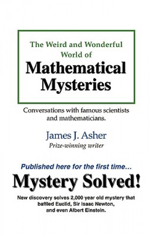 Weird and Wonderful World of Mathematical Mysteries