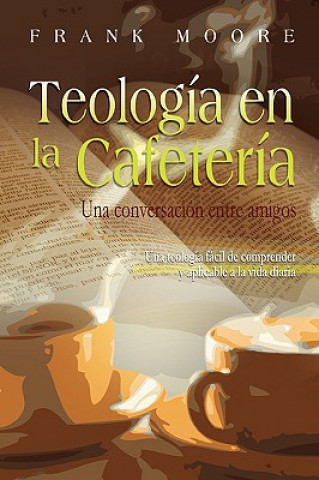 TEOLOGIA EN LA CAFETERIA (Spanish