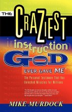 Craziest Instruction God Ever Gave Me