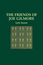 Friends of Joe Gilmore and Some Friends of Lyle Saxon