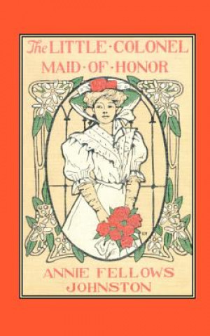 Little Colonel's Maid of Honor, The