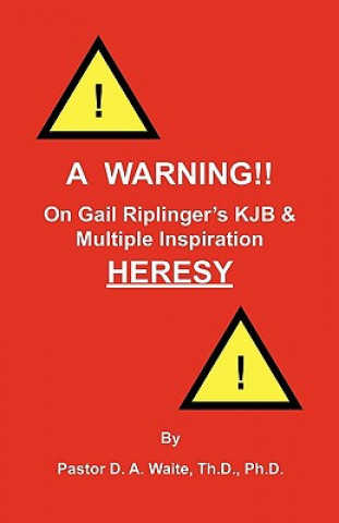 Warning!! On Gail Riplinger's KJB & Multiple Inspiration Heresy