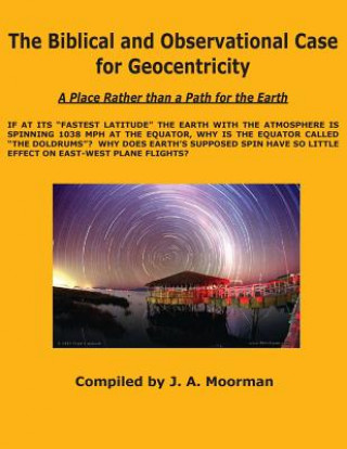 Biblical and Observational Case for Geocentricity