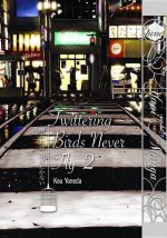 Twittering Birds Never Fly Volume 2 (Yaoi Manga)