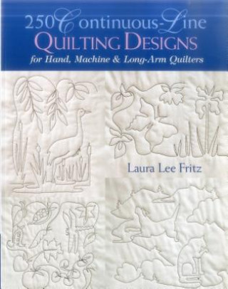 250 Continuous-line Quilting Designs for Hand, Machine and Long-arm Quilters