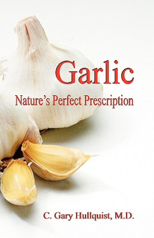 Garlic-Nature's Perfect Prescription