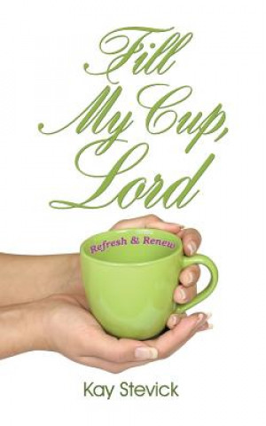 Fill My Cup, Lord