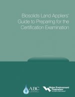 Biosolids Land Appliers' Guide to Preparing for the Certification Examination