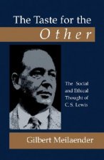 Taste for the Other: the Social and Ethical Thought of C.S. Lewis