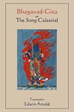 Bhagavad-Gita or the Song Celestial. Translated by Edwin Arnold.
