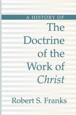 History of the Doctrine of the Work of Christ