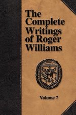 Complete Writings of Roger Williams - Volume 7