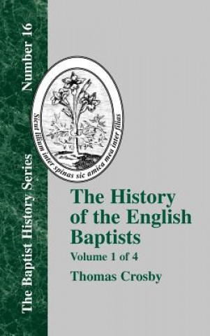 History Of The English Baptists - Vol. 1
