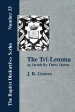 Tri-Lemma, or Death by Three Horns