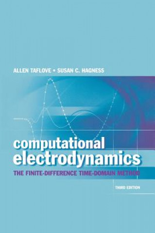 Computational Electrodynamics: The Finite-Difference Time-Domain Method, Third Edition