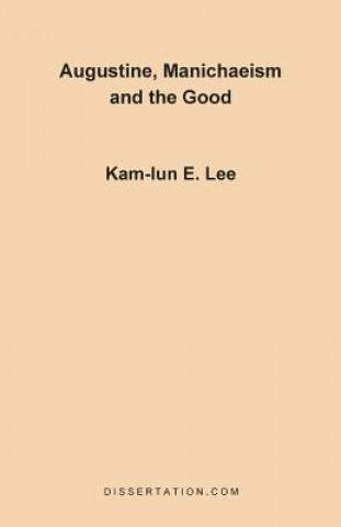 Augustine, Manichaeism and the Good