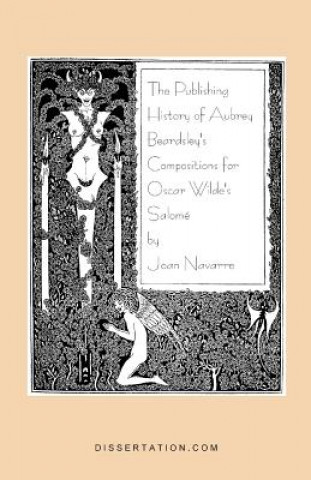 Publishing History of Aubrey Beardsley's Compositions for Oscar Wilde's Salome