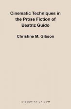 Cinematic Techniques in the Prose Fiction of Beatriz Guido
