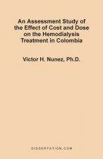 Assessment Study of the Effect of Cost and Dose on the Hemodialysis Treatment in Colombia