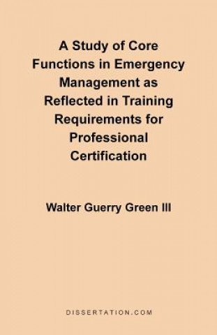 Study of Core Functions in Emergency Management as Reflected in Training Requirements for Professional Certification