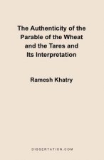 Authenticity of the Parable of the Wheat and the Tares and Its Interpretation