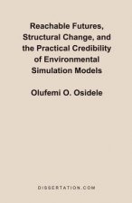 Reachable Futures, Structural Change, and the Practical Credibility of Environmental Simulation Models