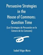 Persuasive Strategies in the House of Commons (Las Estrategias de Persuasion en la Camara de los Comunes)
