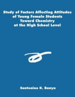 Study of Factors Affecting Attitudes of Young Female Students Toward Chemistry at the High School Level