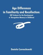 Age Differences in Familiarity and Recollection
