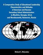 Comparative Study of Educational Leadership Characteristics and Attitudes of American and Russian Secondary School Administrators in Moultrie, Georgia