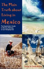 Plain Truth about Living in Mexico