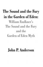 Sound and the Fury in the Garden of Eden