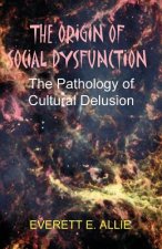 Origin of Social Dysfunction
