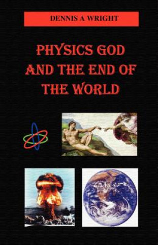 Physics God and the End of the World