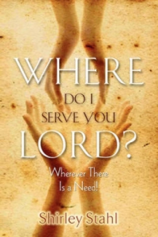 Where Do I Serve You Lord?