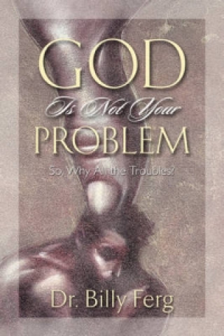 God Is Not Your Problem