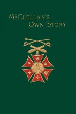 McClellan's Own Story