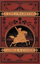 Complete Life of Gen. George A. Custer