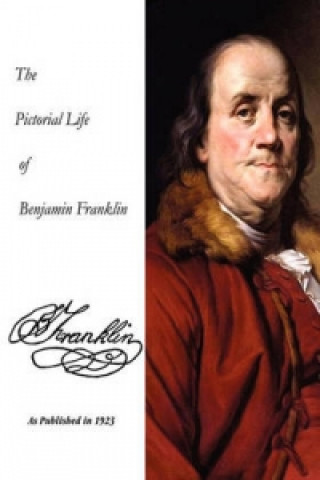 Pictorial Life Of Benjamin Franklin