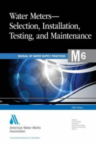 M6 Water Meters - Selection, Installation, Testing and Maintenance